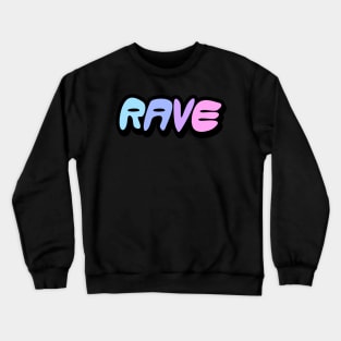 Rave Word Art Crewneck Sweatshirt